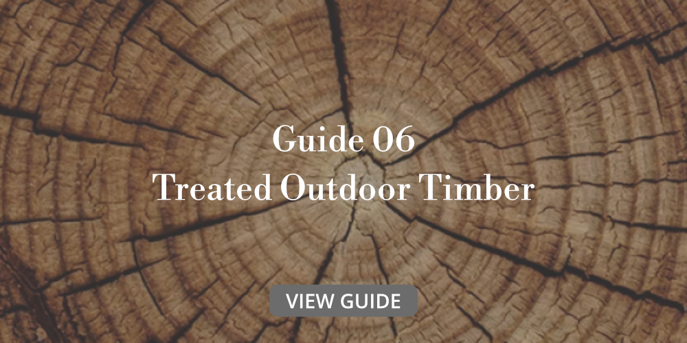 Guide 6 - Treated Outdoor Timber
