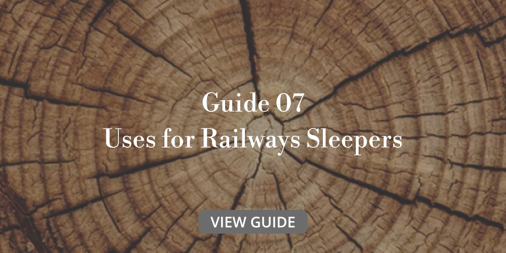 Guide 7 - Uses for Railway Sleepers